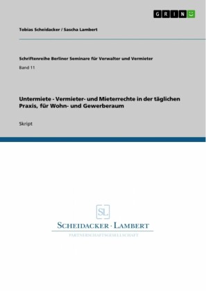 Untermiete - Vermieter- und Mieterrechte in der täglichen Praxis, für Wohn- und Gewerberaum