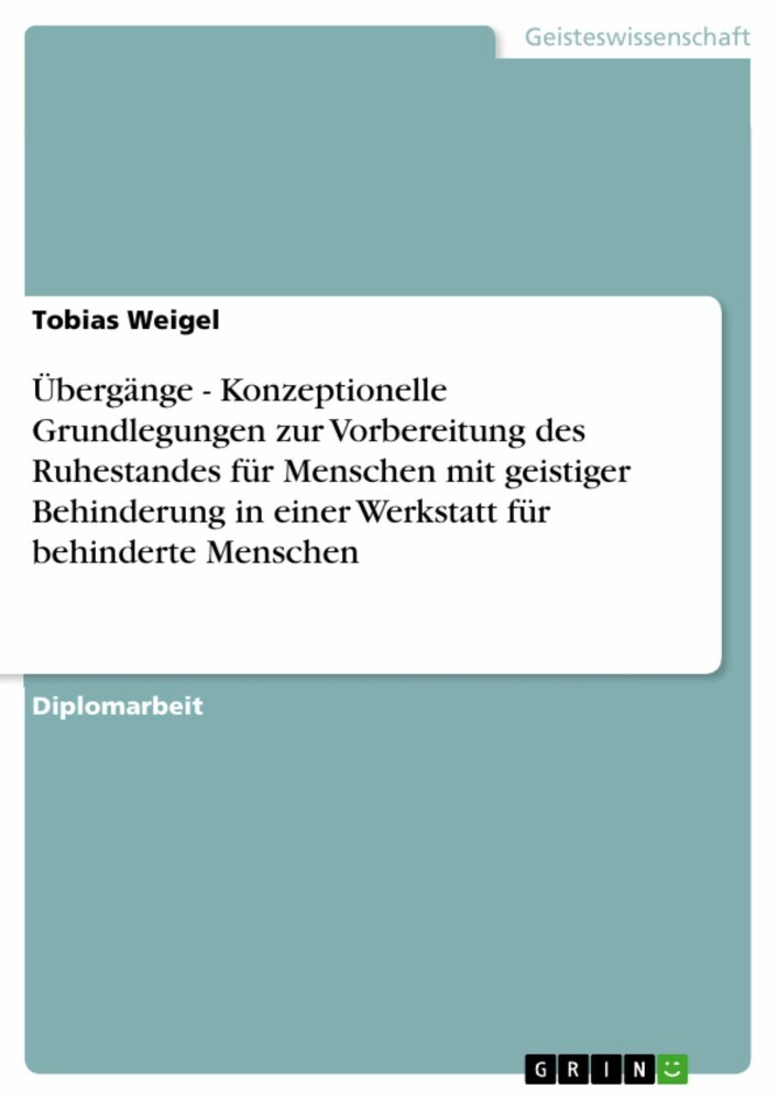 Übergänge - Konzeptionelle Grundlegungen zur Vorbereitung des Ruhestandes für Menschen mit geistiger Behinderung in einer Werkstatt für behinderte Menschen main product photo