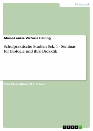 Schulpraktische Studien Sek. 1 - Seminar für Biologie und ihre Didaktik