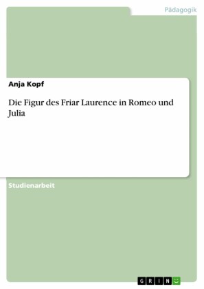 Die Figur des Friar Laurence in Romeo und Julia
