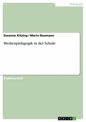 Medienpädagogik in der Schule