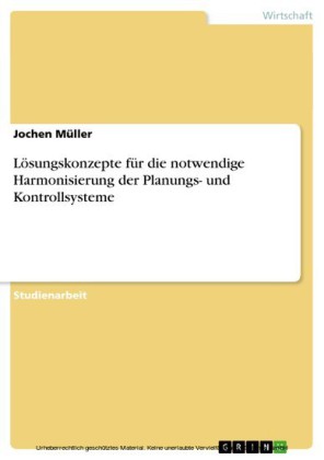 Lösungskonzepte für die notwendige Harmonisierung der Planungs- und Kontrollsysteme
