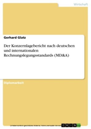 Der Konzernlagebericht nach deutschen und internationalen Rechnungslegungsstandards (MD&A)