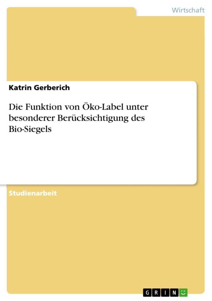Die Funktion von Öko-Label unter besonderer Berücksichtigung des Bio-Siegels main product photo