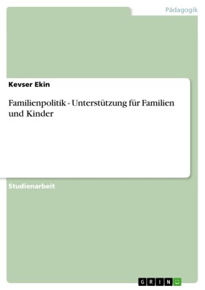 Familienpolitik - Unterstützung für Familien und Kinder