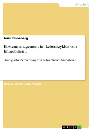 Kostenmanagement im Lebenszyklus von Immobilien I