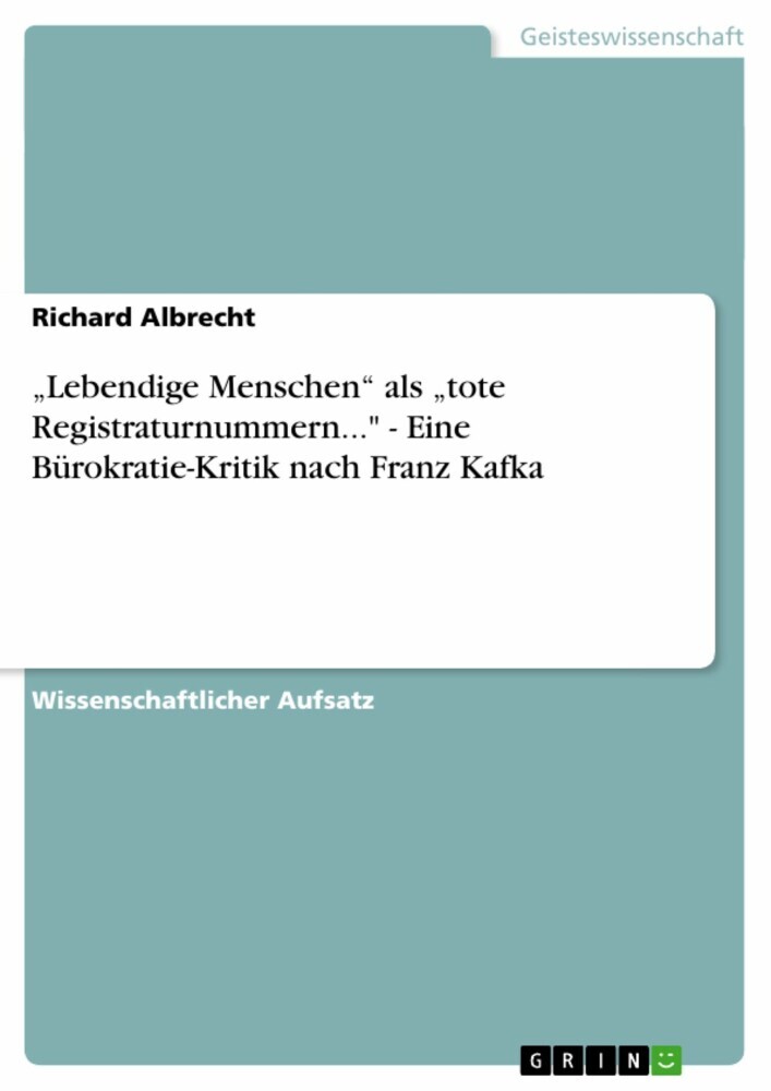 'Lebendige Menschen' als 'tote Registraturnummern...' - Eine Bürokratie-Kritik nach Franz Kafka main product photo