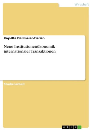 Neue Institutionenökonomik internationaler Transaktionen