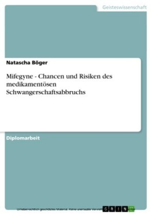 Mifegyne - Chancen und Risiken des medikamentösen Schwangerschaftsabbruchs