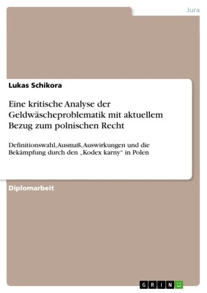 Eine kritische Analyse der Geldwäscheproblematik mit aktuellem Bezug zum polnischen Recht