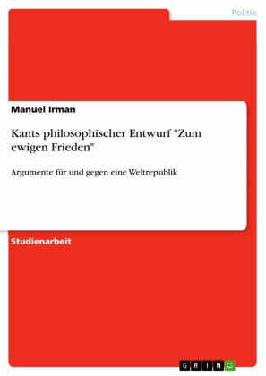 Kants philosophischer Entwurf 'Zum ewigen Frieden'