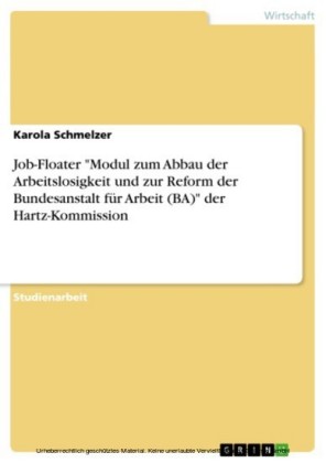 Job-Floater 'Modul zum Abbau der Arbeitslosigkeit und zur Reform der Bundesanstalt für Arbeit (BA)' der Hartz-Kommission