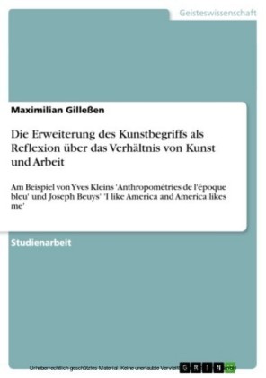 Die Erweiterung des Kunstbegriffs als Reflexion über das Verhältnis von Kunst und Arbeit