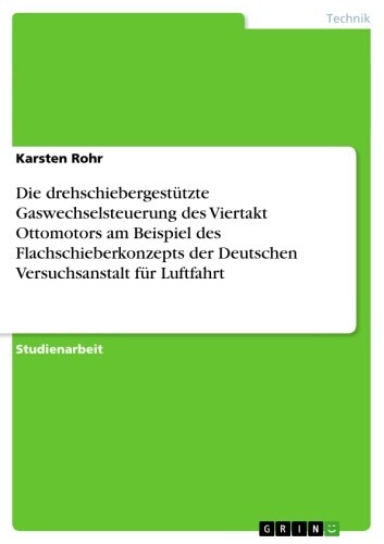 Die drehschiebergestützte Gaswechselsteuerung des Viertakt Ottomotors am Beispiel des Flachschieberkonzepts der Deutschen Versuchsanstalt für Luftfahrt main product photo