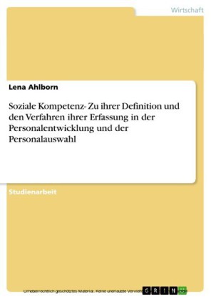 Soziale Kompetenz- Zu ihrer Definition und den Verfahren ihrer Erfassung in der Personalentwicklung und der Personalauswahl