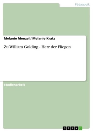 Analyse zu William Goldings 'Herr der Fliegen'. Bedeutungen für die Pädagogik