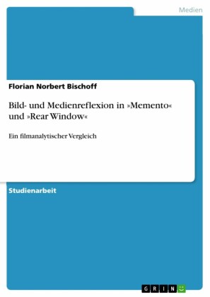 Bild- und Medienreflexion in "Memento" und "Rear Window"