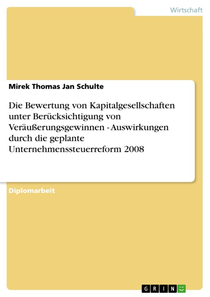 Die Bewertung von Kapitalgesellschaften unter Berücksichtigung von Veräußerungsgewinnen - Auswirkungen durch die geplante Unternehmenssteuerreform 2008 main product photo
