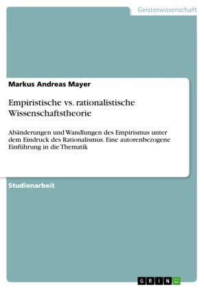 Empiristische vs. rationalistische Wissenschaftstheorie