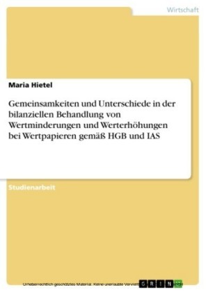 Gemeinsamkeiten und Unterschiede in der bilanziellen Behandlung von Wertminderungen und Werterhöhungen bei Wertpapieren gemäß HGB und IAS