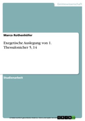 Exegetische Auslegung von 1. Thessalonicher 5, 14