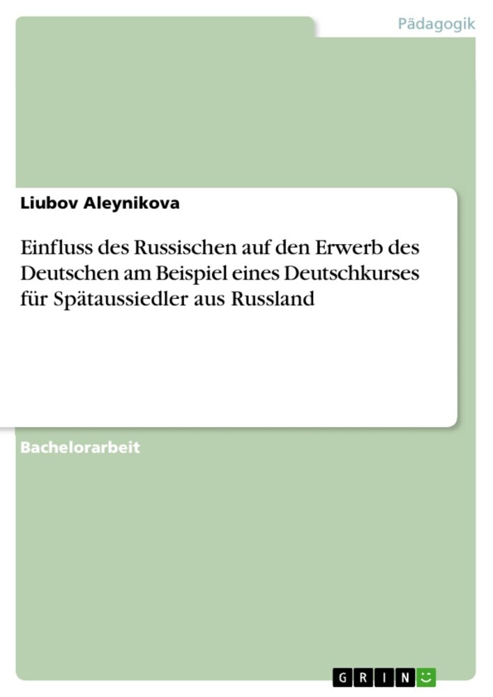 Einfluss des Russischen auf den Erwerb des Deutschen am Beispiel eines Deutschkurses für Spätaussiedler aus Russland main product photo
