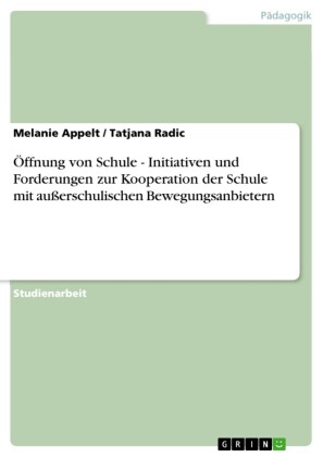 Öffnung von Schule - Initiativen und Forderungen zur Kooperation der Schule mit außerschulischen Bewegungsanbietern