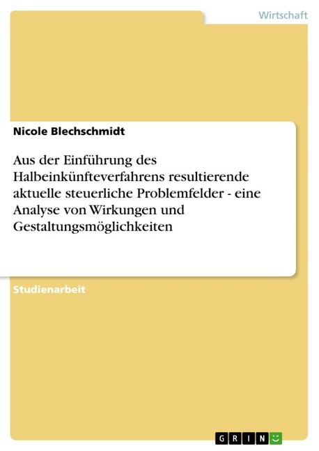 Aus der Einführung des Halbeinkünfteverfahrens resultierende aktuelle steuerliche Problemfelder - eine Analyse von Wirkungen und Gestaltungsmöglichkeiten main product photo