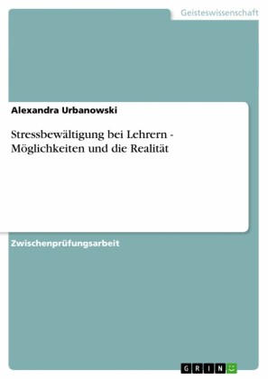 Stressbewältigung bei Lehrern - Möglichkeiten und die Realität