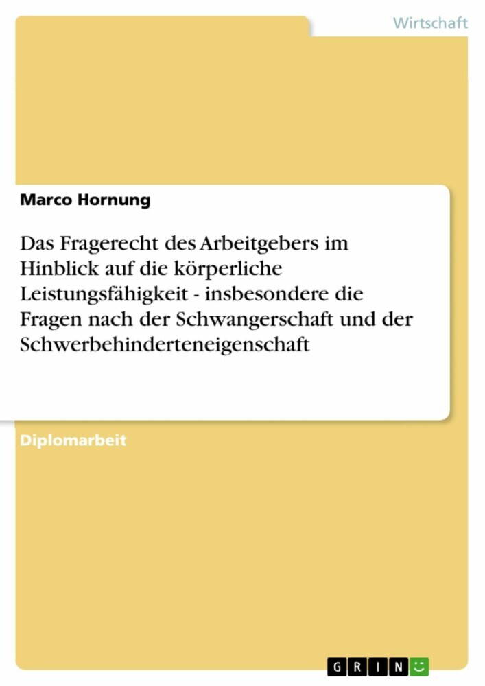 Das Fragerecht des Arbeitgebers im Hinblick auf die körperliche Leistungsfähigkeit - insbesondere die Fragen nach der Schwangerschaft und der Schwerbehinderteneigenschaft main product photo