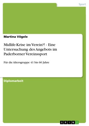 Midlife-Krise im Verein?! - Eine Untersuchung des Angebots im Paderborner Vereinssport