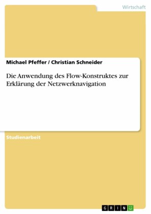 Die Anwendung des Flow-Konstruktes zur Erklärung der Netzwerknavigation