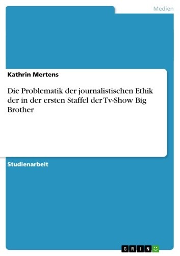 Die Problematik der journalistischen Ethik der in der ersten Staffel der Tv-Show Big Brother main product photo