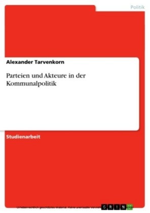 Parteien und Akteure in der Kommunalpolitik