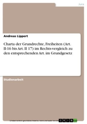 Charta der Grundrechte, Freiheiten (Art. II-16 bis Art. II 17) im Rechts-vergleich zu den entsprechenden Art. im Grundgesetz