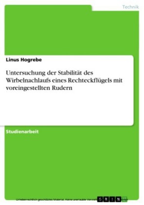 Untersuchung der Stabilität des Wirbelnachlaufs eines Rechteckflügels mit voreingestellten Rudern