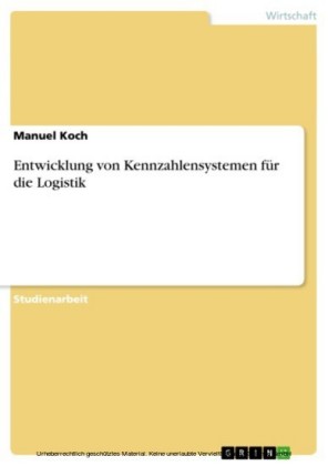 Entwicklung von Kennzahlensystemen für die Logistik