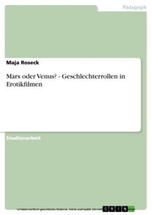 Mars oder Venus? - Geschlechterrollen in Erotikfilmen