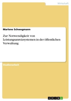 Zur Notwendigkeit von Leistungsanreizsystemen in der öffentlichen Verwaltung