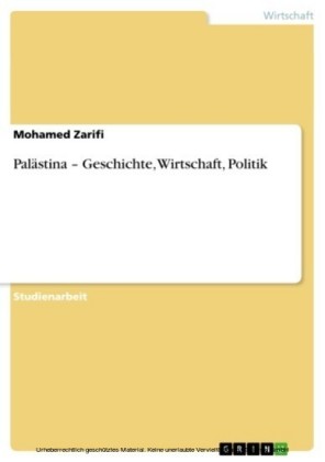 Palästina - Geschichte, Wirtschaft, Politik