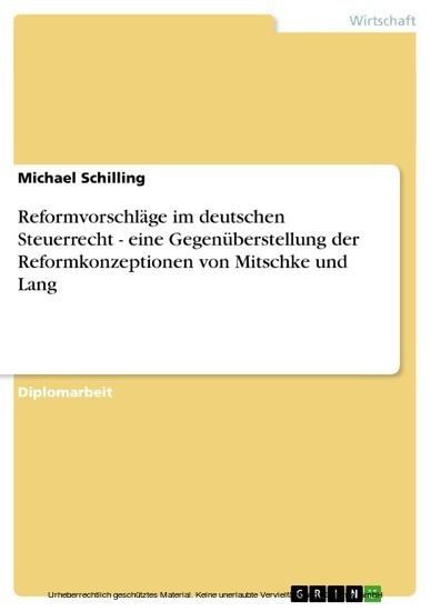 Reformvorschläge im deutschen Steuerrecht - eine Gegenüberstellung der Reformkonzeptionen von Mitschke und Lang main product photo