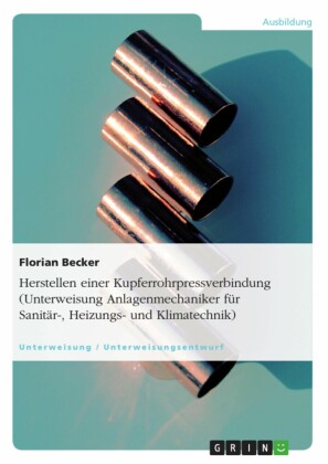Herstellen einer Kupferrohrpressverbindung (Unterweisung Anlagenmechaniker für Sanitär-, Heizungs- und Klimatechnik)