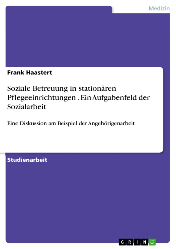 Soziale Betreuung in stationären Pflegeeinrichtungen . Ein Aufgabenfeld der Sozialarbeit main product photo