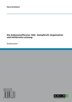 Die Ardennenoffensive 1944 - Kampfkraft, Organisation und militärische Leistung