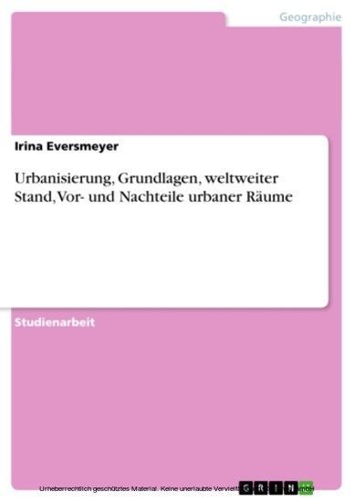 Urbanisierung, Grundlagen, weltweiter Stand, Vor- und Nachteile urbaner Räume main product photo
