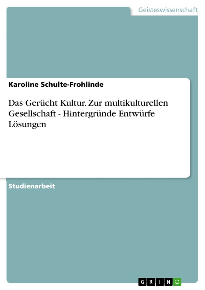 Das Gerücht Kultur. Zur multikulturellen Gesellschaft - Hintergründe Entwürfe Lösungen main product photo