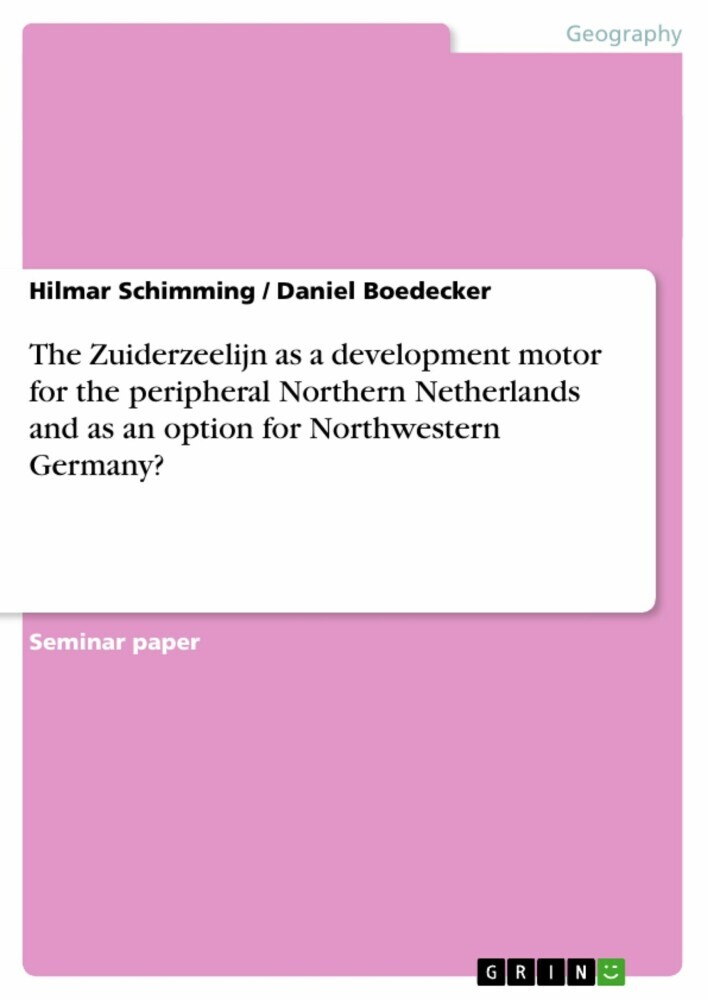 The Zuiderzeelijn as a development motor for the peripheral Northern Netherlands and as an option for Northwestern Germany? main product photo