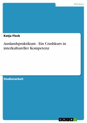 Auslandspraktikum - Ein Crashkurs in interkultureller Kompetenz