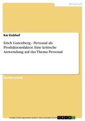 Erich Gutenberg - Personal als Produktionsfaktor. Eine kritische Anwendung auf das Thema Personal