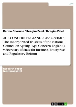 AGE CONCERN ENGLAND - Case C-388/07, The Incorporated Trustees of the National Council on Ageing (Age Concern England) v Secretary of State for Business, Enterprise and Regulatory Reform